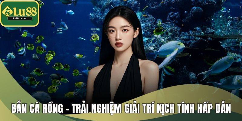 Bắn Cá Rồng