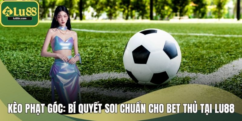 Kèo Phạt Góc