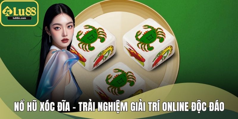 Nổ hũ xóc đĩa